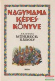 Minerva Kiadó Bodor Ferenc szerk. - Nagymama képeskönyve