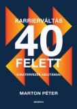 Minerva Kiadó Marton Péter: Karrierváltás 40 felett - Újratervezés agilitással - könyv