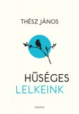 Minerva Kiadó Thész János: Hűséges lelkeink - könyv