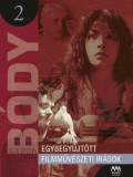 MMA Kiadó Nonprofit Kft. Bódy Gábor: Egybegyűjtött filmművészeti írások 2. - könyv