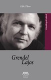 MMA Kiadó Nonprofit Kft. Elek Tibor: Grendel Lajos - könyv