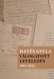 MMA Kiadó Nonprofit Kft. Illyés Gyula - Válogatott levelezés 1913-1933