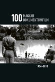 MMA Kiadó Nonprofit Kft. Márkus Béla: 100 magyar dokumentumfilm 1936-2013 - könyv