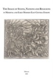 Mo. a középkori Európában kutatócs Pálmány Béla: The Image of States, Nations and Religions in Medieval and Early Modern East Central Europe - könyv