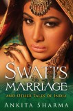 Modern History Press Ankita Sharma: Swati's Marriage and Other Tales of India - könyv