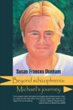 Modern History Press Susan Frances Dunham: Beyond Schizophrenia - könyv