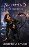Monster House Books Christina Bauer: Angelbound Tales Volume One - könyv