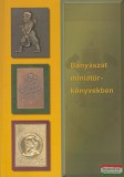Montan-Press Rendezvényszervező, Tanácsadó és Kiadó Kft. Dallos Ferencné szerk. - Bányászat miniatűrkönyvekben