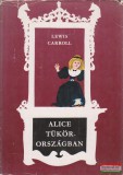Móra Ferenc Könyvkiadó Lewis Carroll - Alice Tükörországban