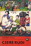 Móra Ferenc Könyvkiadó Petrovácz István - Csere Rudi