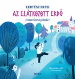 Móra kiadó Az elátkozott erdő - Hova tűnt a jókedv?