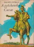 Móra kiadó Balázs György - A győzhetetlen Caesar
