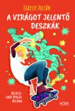 Móra kiadó Egressy Zoltán: A virágot jelentő deszkák - könyv