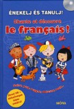 Móra kiadó Énekelj és tanulj franciául! - Chante et découvre le francais! (CD-melléklettel)