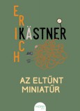 Móra kiadó Erich Kästner: Az eltűnt miniatűr - könyv