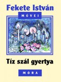 Móra kiadó Fekete István: Tíz szál gyertya - könyv