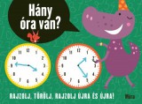 Móra kiadó Hány óra van? - Rajzolj, törölj, rajzolj újra és újra!