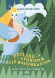 Móra kiadó Hétlábú paripák és jó boszorkányok