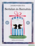 Móra kiadó Janikovszky Éva - Bertalan és Barnabás