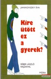 Móra kiadó Janikovszky Éva - Kire ütött ez a gyerek?