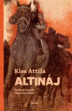 Móra kiadó Kiss Attila: Altináj - könyv
