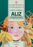 Móra kiadó Lewis Carroll: Aliz csodaországban és a tükör másik oldalán - könyv