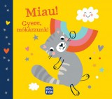 Móra kiadó Miau! - Gyere, mókázzunk!