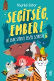 Móra kiadó Nógrádi Gábor: Segítség, ember! - könyv