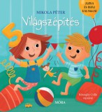 Móra kiadó Világszépítés - Zorka és Berci kalandjai