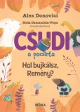 Móra könyvkiadó Alex Donovici: Csudi, a pacsirta - Hol bújkálsz, Remény? - könyv