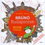 Móra könyvkiadó Bartos Erika: Buda tornyai - Brúnó Budapesten 1. - könyv