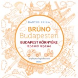 Móra könyvkiadó Bartos Erika: Budapest környéke lépésről lépésre - könyv