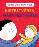 Móra könyvkiadó Bartos Erika: Kistestvérek, nagytestvérek - könyv