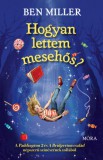 Móra könyvkiadó Ben Miller: Hogyan lettem mesehős? - könyv