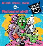 Móra könyvkiadó Bosnyák Viktória, Csájiné Knézics Anikó: Micsi bácsi mit csinál? - könyv