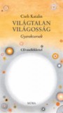 Móra könyvkiadó Cseh Katalin: Világtalan világosság - könyv