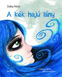 Móra könyvkiadó Dóka Péter: A kék hajú lány - könyv