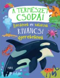 Móra könyvkiadó Dr. Raátz Judit, Forgács Róbert: A természet csodái - Kérdések és válaszok kíváncsi gyerekeknek - könyv