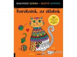 Móra könyvkiadó F. Sehnaz Bac - Barátaink, az állatok - Ragyogó Színek - Segítő Számok