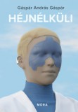 Móra könyvkiadó Gáspár Andrásgáspár: Héjnélküli - könyv
