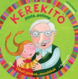 Móra könyvkiadó J. Kovács Judit: Kerekítő - Hinta, palinta - könyv