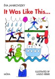 Móra könyvkiadó Janikovszky Éva: It Was Like This... - könyv