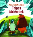 Móra könyvkiadó Kányádi Sándor: Talpas történetek - könyv