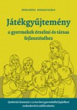 Móra könyvkiadó Kerekes Valéria, Böddi Zsófia: Játékgyűjtemény - a gyermekek érzelmi és társas fejlődéséhez - könyv