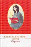 Móra könyvkiadó Kertész Erzsébet: Elizabeth - könyv