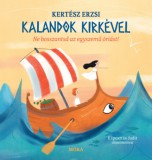 Móra könyvkiadó Kertész Erzsi: Kalandok Kirkével - Ne bosszantsd az egyszemű óriást! - könyv
