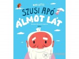 Móra könyvkiadó Kiss Ottó - Szusi apó álmot lát
