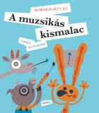 Móra könyvkiadó Kormos István: A muzsikás kismalac - könyv