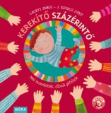 Móra könyvkiadó Lackfi János, J. Kovács Judit: Kerekítő Százérintő - könyv