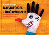 Móra könyvkiadó Lackfi János: Kapjátok el Tüdő Gyuszit! - könyv